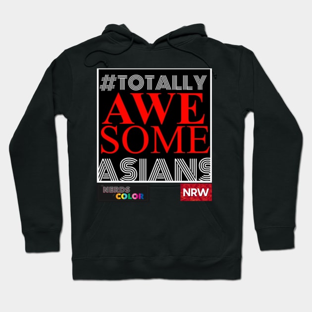 NRW-NOC: #TotallyAwesomeAsians Hoodie by NRWgear